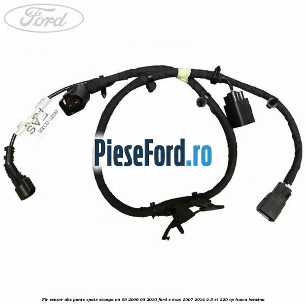 Fir senzor ABS punte spate stanga an 03/2006-03/2010 Ford S-Max 2007-2014 2.5 ST 220 cp HUWA benzina