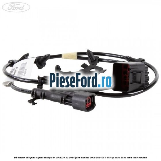 Fir senzor ABS punte spate stanga an 03/2010-12/2014 Ford Mondeo 2008-2014 2.0 145 cp AOBA, AOBC, TBBA, TBBB benzina