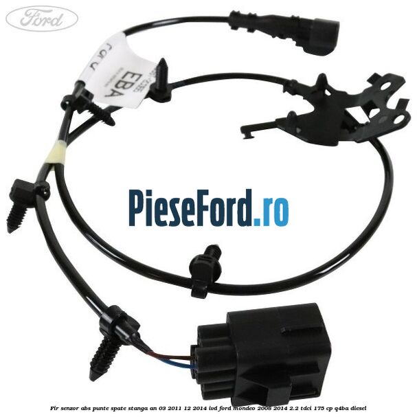 Fir senzor ABS punte spate stanga an 03/2011-12/2014 IVD Ford Mondeo 2008-2014 2.2 TDCi 175 cp Q4BA diesel