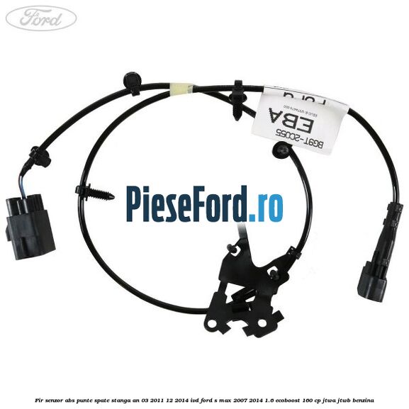 Fir senzor ABS punte spate stanga an 03/2011-12/2014 IVD Ford S-Max 2007-2014 1.6 EcoBoost 160 cp JTWA, JTWB benzina