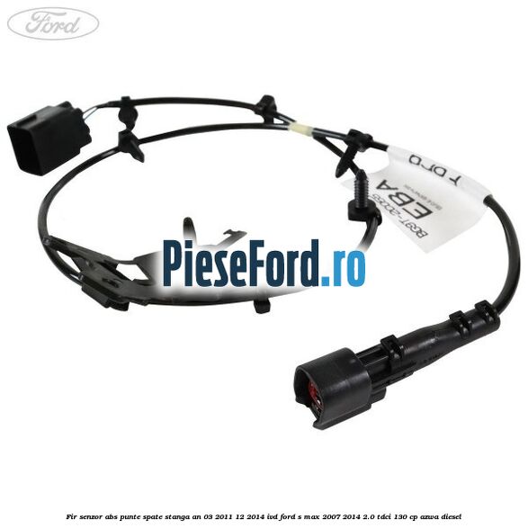 Fir senzor ABS punte spate stanga an 03/2011-12/2014 IVD Ford S-Max 2007-2014 2.0 TDCi 130 cp Fir senzor ABS punte spate stanga an 03/2011-12/2014 IVD Ford S-Max 2007-2014 2.0 TDCi 130 cp AZWA diesel