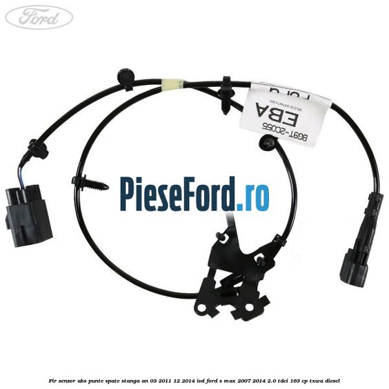 Fir senzor ABS punte spate stanga an 03/2011-12/2014 IVD Ford S-Max 2007-2014 2.0 TDCi 163 cp TXWA diesel