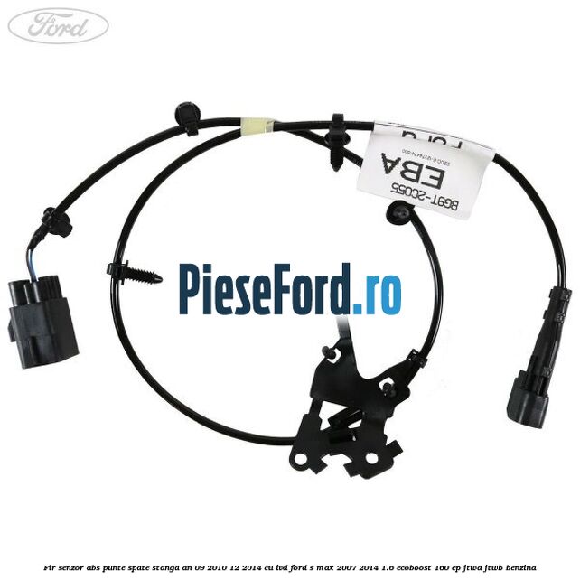 Fir senzor ABS punte spate stanga an 09/2010-12/2014 cu IVD Ford S-Max 2007-2014 1.6 EcoBoost 160 cp JTWA, JTWB benzina