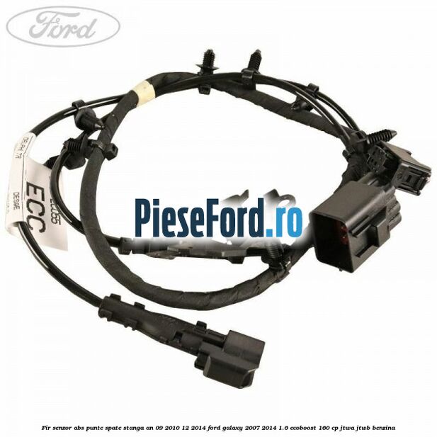 Fir senzor ABS punte spate stanga an 09/2010-12/2014 Ford Galaxy 2007-2014 1.6 EcoBoost 160 cp JTWA, JTWB benzina