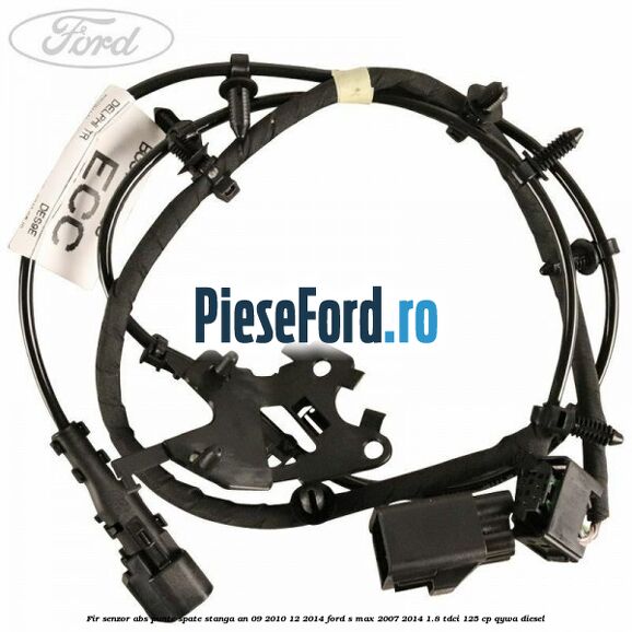 Fir senzor ABS punte spate stanga an 09/2010-12/2014 Ford S-Max 2007-2014 1.8 TDCi 125 cp QYWA diesel