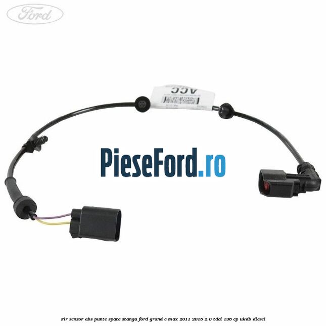 Fir senzor ABS punte spate stanga Ford Grand C-Max 2011-2015 2.0 TDCi 136 cp UKDB diesel