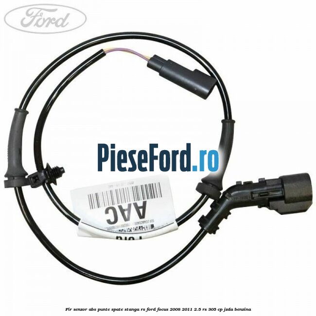 Fir senzor ABS punte spate stanga RS Ford Focus 2008-2011 2.5 RS 305 cp JZDA benzina