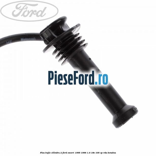 Fisa bujie cilindru 2 Ford Escort 1995-1998 1.8 16V 105 cp RDA benzina