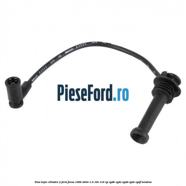 Fisa bujie cilindru 2 Ford Focus 1998-2004 1.8 16V 115 cp EYDB, EYDC, EYDD, EYDE, EYDF benzina