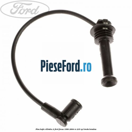 Fisa bujie cilindru 2 Ford Focus 1998-2004 RS 215 cp HMDA benzina