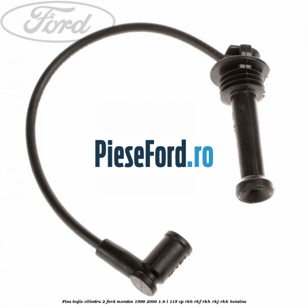 Fisa bujie cilindru 2 Ford Mondeo 1996-2000 1.8 i 115 cp RKB, RKF, RKH, RKJ, RKK benzina