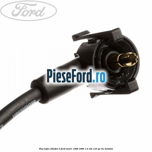 Fisa bujie cilindru 3 Ford Escort 1995-1998 1.8 16V 115 cp RKC benzina