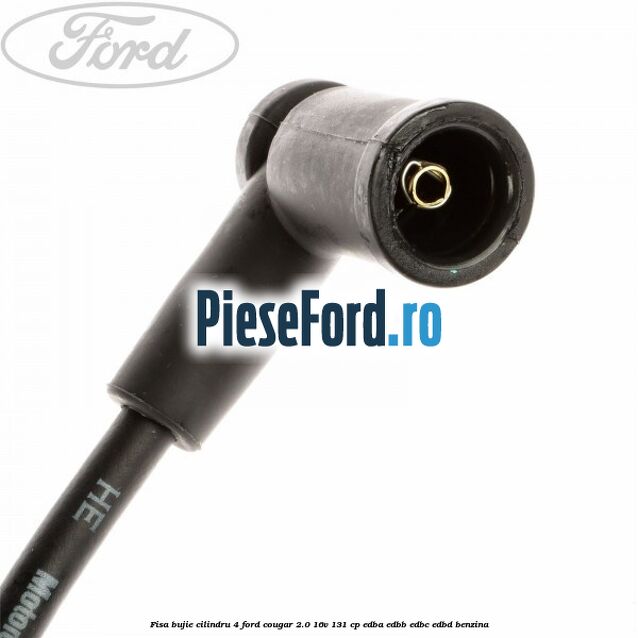 Fisa bujie cilindru 4 Ford Cougar 2.0 16V 131 cp EDBA, EDBB, EDBC, EDBD benzina