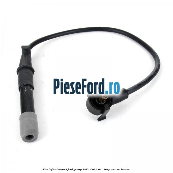 Fisa bujie cilindru 4 Ford Galaxy 1995-2000 2.0 i 116 cp NSE, ZVSA benzina
