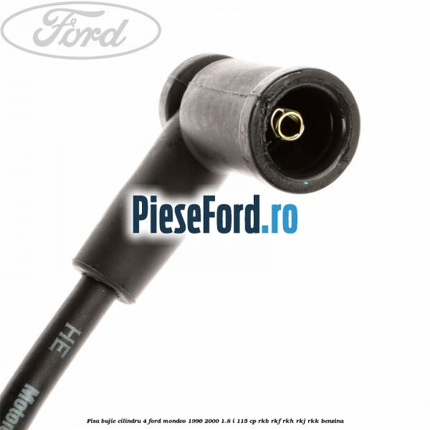 Fisa bujie cilindru 4 Ford Mondeo 1996-2000 1.8 i 115 cp Fisa bujie cilindru 4 Ford Mondeo 1996-2000 1.8 i 115 cp RKB, RKF, RKH, RKJ, RKK benzina