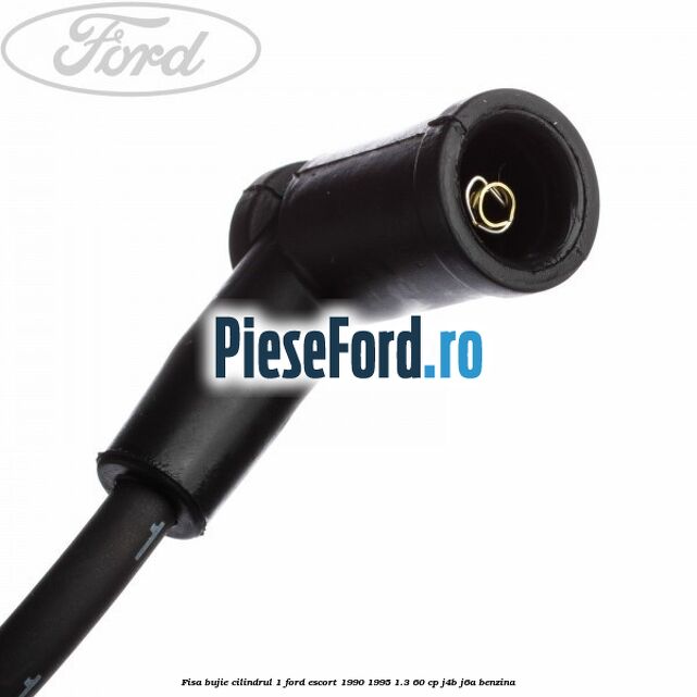Fisa bujie cilindrul 1 Ford Escort 1990-1995 1.3 60 cp J4B, J6A benzina