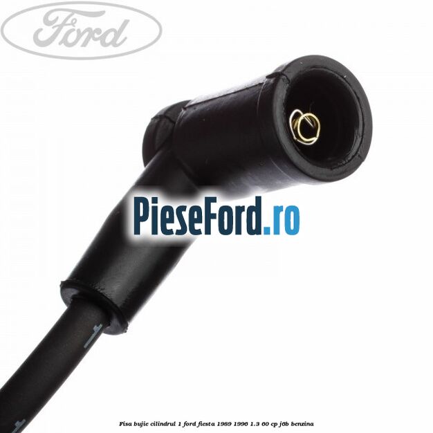 Fisa bujie cilindrul 1 Ford Fiesta 1989-1996 1.3 60 cp Fisa bujie cilindrul 1 Ford Fiesta 1989-1996 1.3 60 cp J6B benzina