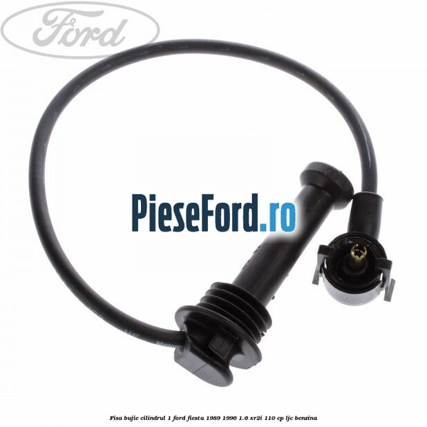 Fisa bujie cilindrul 1 Ford Fiesta 1989-1996 1.6 XR2i 110 cp LJC benzina