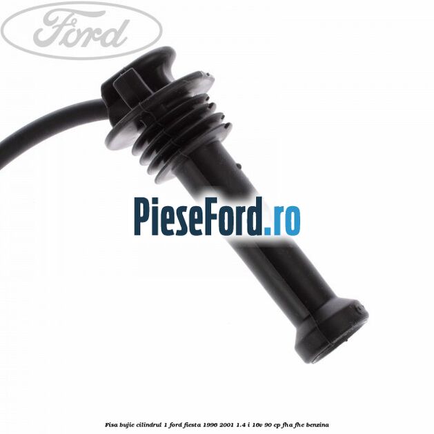 Fisa bujie cilindrul 1 Ford Fiesta 1996-2001 1.4 i 16V 90 cp FHA, FHE benzina