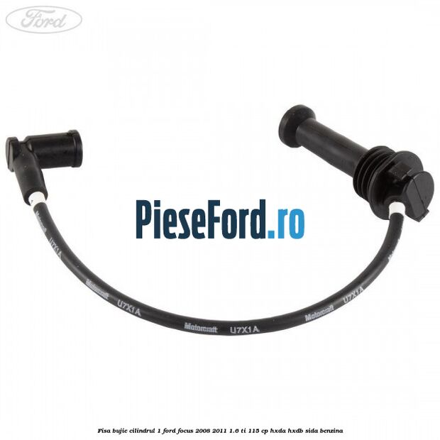Fisa bujie cilindrul 1 Ford Focus 2008-2011 1.6 Ti 115 cp HXDA, HXDB, SIDA benzina
