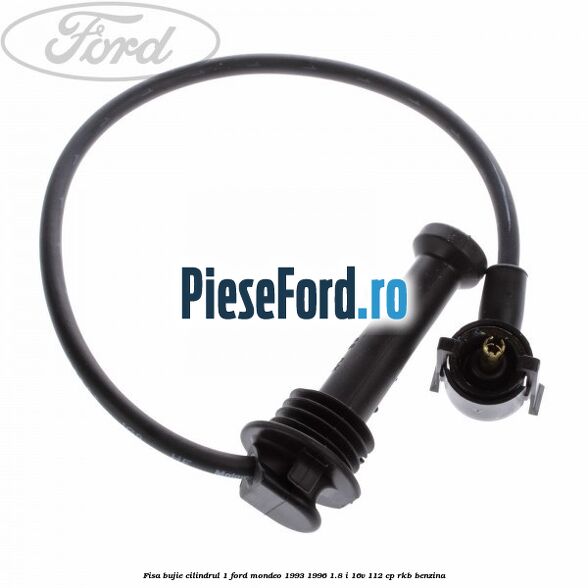 Fisa bujie cilindrul 1 Ford Mondeo 1993-1996 1.8 i 16V 112 cp Fisa bujie cilindrul 1 Ford Mondeo 1993-1996 1.8 i 16V 112 cp RKB benzina