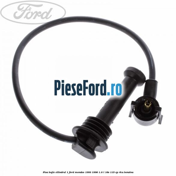 Fisa bujie cilindrul 1 Ford Mondeo 1993-1996 1.8 i 16V 115 cp RKA benzina