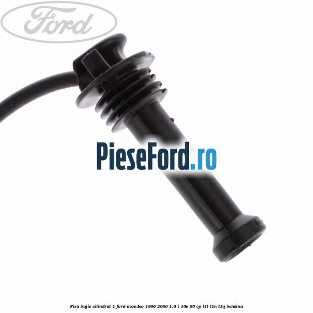 Fisa bujie cilindrul 1 Ford Mondeo 1996-2000 1.6 i 16V 95 cp L1L, L1N, L1Q benzina