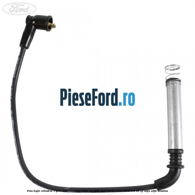 Fisa bujie cilindrul 1 protectie metalica dupa 10/2002 Ford Fiesta 2005-2008 1.3 69 cp A9JA, A9JB benzina
