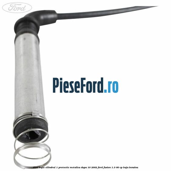 Fisa bujie cilindrul 1 protectie metalica dupa 10/2002 Ford Fusion 1.3 60 cp Fisa bujie cilindrul 1 protectie metalica dupa 10/2002 Ford Fusion 1.3 60 cp BAJA benzina