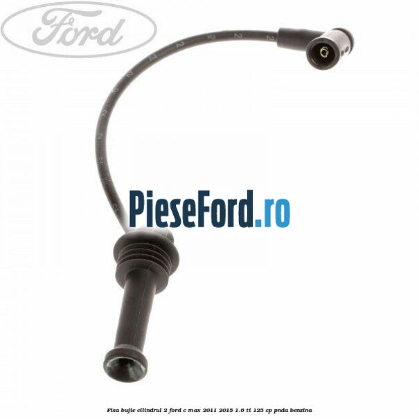 Fisa bujie cilindrul 2 Ford C-Max 2011-2015 1.6 Ti 125 cp