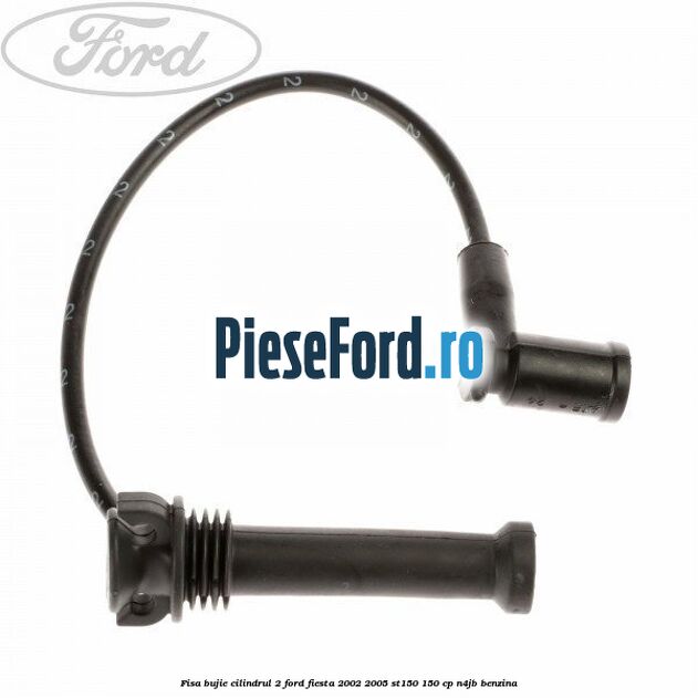 Fisa bujie cilindrul 2 Ford Fiesta 2002-2005 ST150 150 cp N4JB benzina