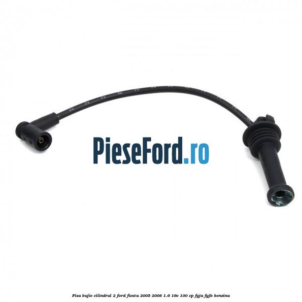 Fisa bujie cilindrul 2 Ford Fiesta 2005-2008 1.6 16V 100 cp FYJA, FYJB benzina