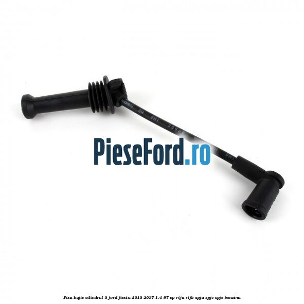 Fisa bujie cilindrul 3 Ford Fiesta 2013-2017 1.4 97 cp RTJA, RTJB, SPJA, SPJC, SPJE benzina