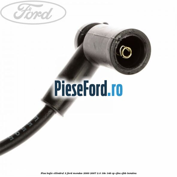 Fisa bujie cilindrul 3 Ford Mondeo 2000-2007 2.0 16V 146 cp CJBA, CJBB benzina