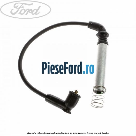 Fisa bujie cilindrul 3 protectie metalica Ford Ka 1996-2008 1.3 i 70 cp Fisa bujie cilindrul 3 protectie metalica Ford Ka 1996-2008 1.3 i 70 cp A9A, A9B benzina