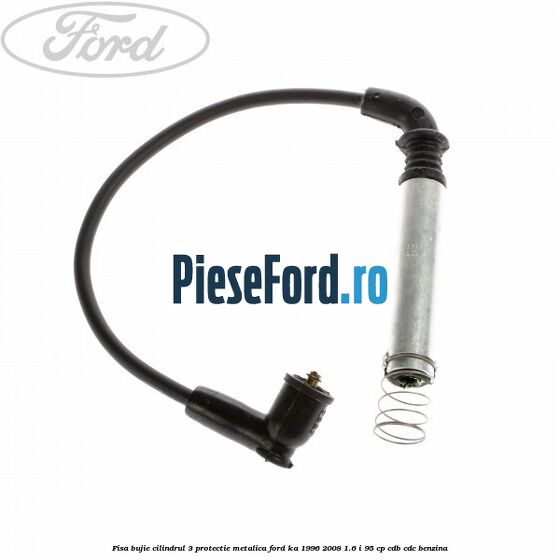 Fisa bujie cilindrul 3 protectie metalica Ford Ka 1996-2008 1.6 i 95 cp CDB, CDC benzina