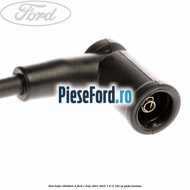 Fisa bujie cilindrul 4 Ford C-Max 2011-2015 1.6 Ti 125 cp PNDA benzina