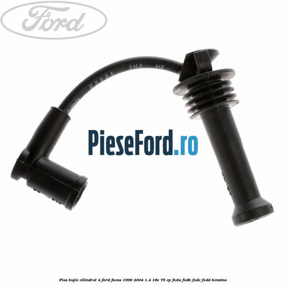 Fisa bujie cilindrul 4 Ford Focus 1998-2004 1.4 16V 75 cp FXDA, FXDB, FXDC, FXDD benzina