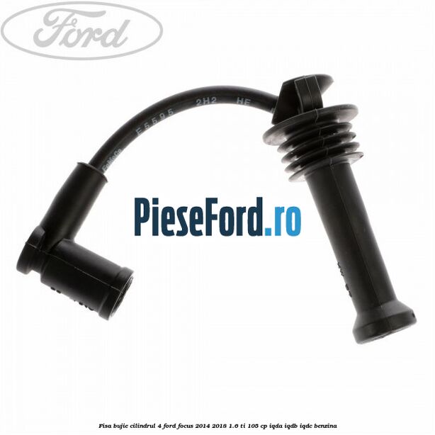 Fisa bujie cilindrul 4 Ford Focus 2014-2018 1.6 Ti 105 cp IQDA, IQDB, IQDC benzina