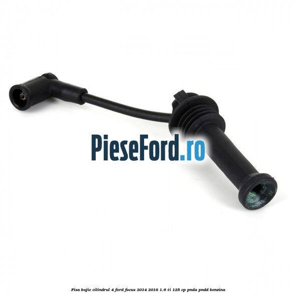 Fisa bujie cilindrul 4 Ford Focus 2014-2018 1.6 Ti 125 cp PNDA, PNDD benzina