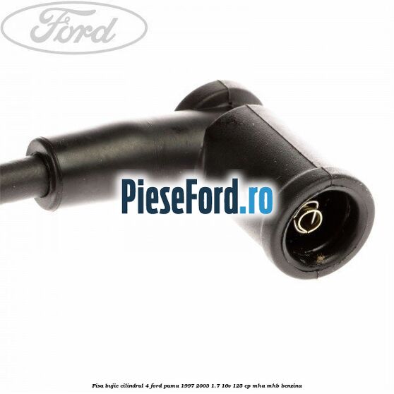 Fisa bujie cilindrul 4 Ford Puma 1997-2003 1.7 16V 125 cp Fisa bujie cilindrul 4 Ford Puma 1997-2003 1.7 16V 125 cp MHA, MHB benzina