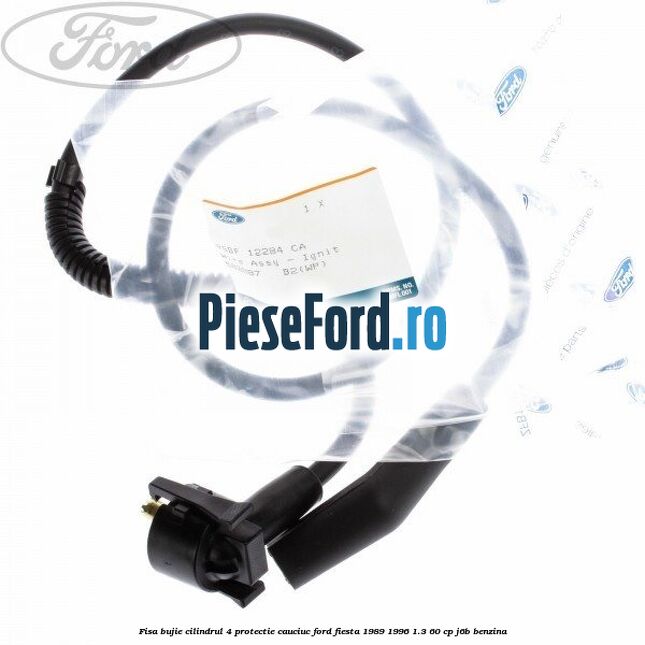 Fisa bujie cilindrul 4 protectie cauciuc Ford Fiesta 1989-1996 1.3 60 cp J6B benzina