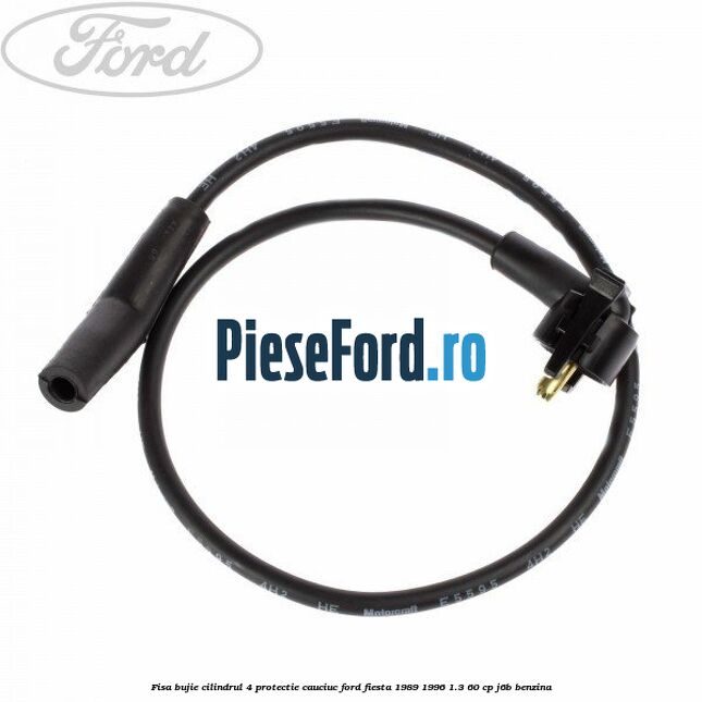 Fisa bujie cilindrul 4 protectie cauciuc Ford Fiesta 1989-1996 1.3 60 cp J6B benzina