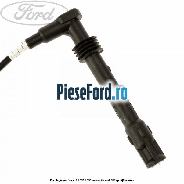 Fisa bujie Ford Escort 1995-1998 Cosworth 4x4 220 cp Fisa bujie Ford Escort 1995-1998 Cosworth 4x4 220 cp N5F benzina