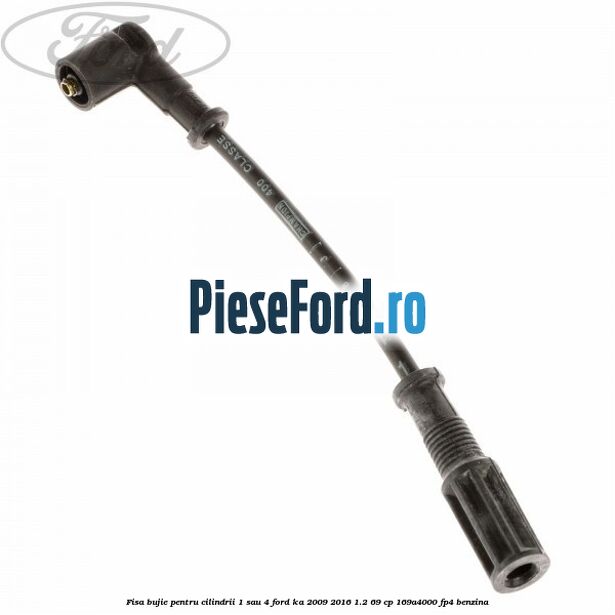 Fisa bujie pentru cilindrii 1 sau 4 Ford Ka 2009-2016 1.2 69 cp 169A4000, FP4 benzina