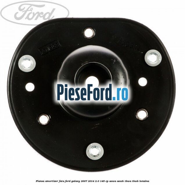 Flansa amortizor fata Ford Galaxy 2007-2014 2.0 145 cp AOWA, AOWB, TBWA, TBWB benzina