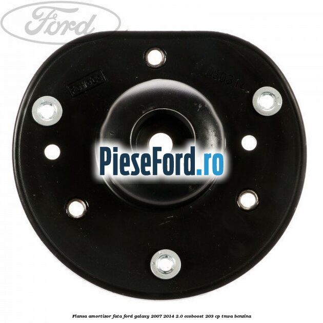 Flansa amortizor fata Ford Galaxy 2007-2014 2.0 EcoBoost 203 cp Flansa amortizor fata Ford Galaxy 2007-2014 2.0 EcoBoost 203 cp TNWA benzina