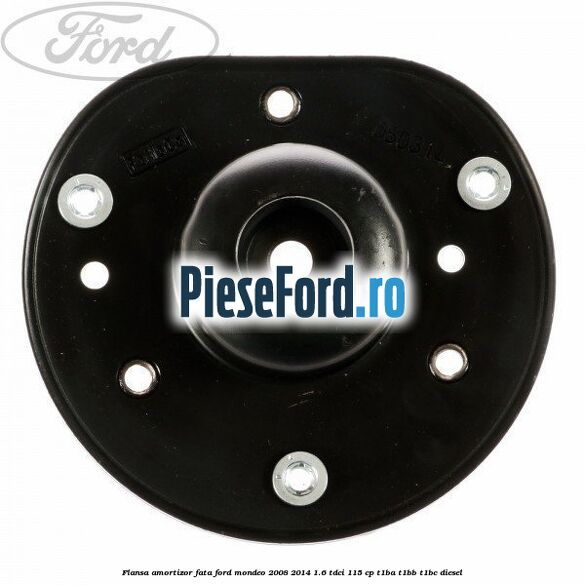 Flansa amortizor fata Ford Mondeo 2008-2014 1.6 TDCi 115 cp T1BA, T1BB, T1BC diesel