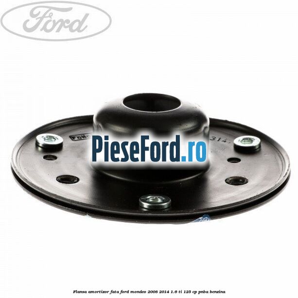 Flansa amortizor fata Ford Mondeo 2008-2014 1.6 Ti 125 cp PNBA benzina