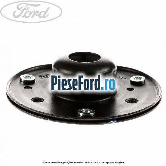 Flansa amortizor fata Ford Mondeo 2008-2014 2.3 160 cp